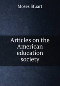 Articles on the American education society