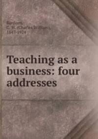 Teaching as a business: four addresses