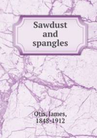 Sawdust and spangles