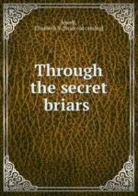 Through the secret briars
