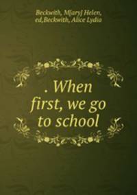 . When first, we go to school