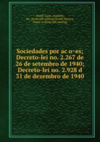 Sociedades por ac?o?es; Decreto-lei no. 2.267 de 26 de setembro de 1940; Decreto-lei no. 2.928 d 31 de dezembro de 1940