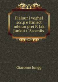 Fialuur i voghel scc.p e ltinisct mle.un prei P. Jak Junkut t