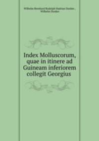 Index Molluscorum, quae in itinere ad Guineam inferiorem collegit Georgius .