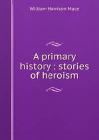 A primary history : stories of heroism
