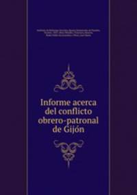 Informe acerca del conflicto obrero-patronal de Gijo?n
