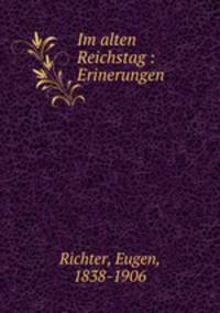 Im alten Reichstag : Erinerungen