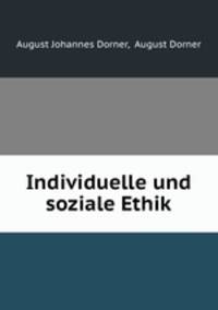 Individuelle und soziale Ethik