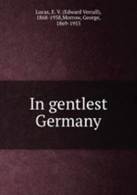 In gentlest Germany