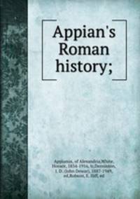 Appian`s Roman history;