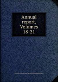 Annual report, Volumes 18-21