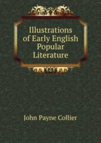 Illustrations of Early English Popular Literature