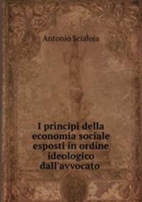 I principi della economia sociale esposti in ordine ideologico dall