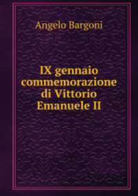 IX gennaio commemorazione di Vittorio Emanuele II
