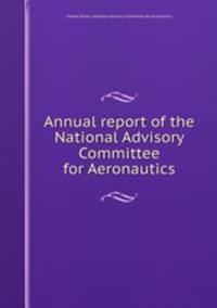 Annual report of the National Advisory Committee for Aeronautics