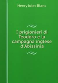 I prigionieri di Teodoro e la campagna inglese d