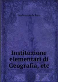 Instituzione elementari di Geografia, etc