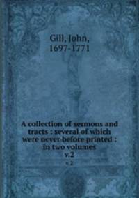 A collection of sermons and tracts : several of which were never before printed : in two volumes. v.2