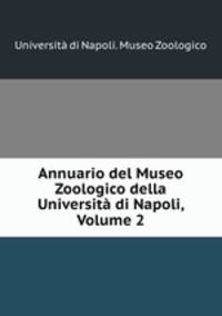 Annuario del Museo Zoologico della Universita di Napoli, Volume 2