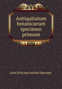 Antiquitatum botanicarum specimen primum