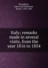 Italy; remarks made in several visits, from the year 1816 to 1854