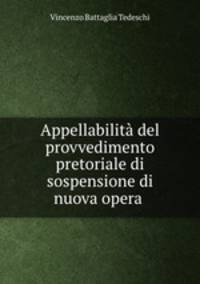 Appellabilita del provvedimento pretoriale di sospensione di nuova opera .