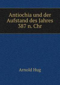Antiochia und der Aufstand des Jahres 387 n. Chr