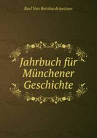 Jahrbuch fur Munchener Geschichte