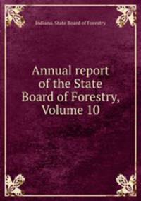 Annual report of the State Board of Forestry, Volume 10