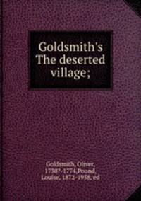 Goldsmith`s The deserted village;