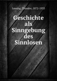 Geschichte als Sinngebung des Sinnlosen