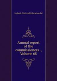 Annual report of the commissioners ., Volume 68