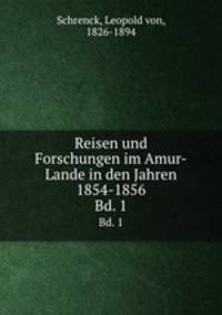 Reisen und Forschungen im Amur-Lande in den Jahren 1854-1856. Bd. 1