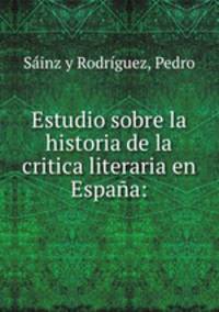 Estudio sobre la historia de la critica literaria en Espana: