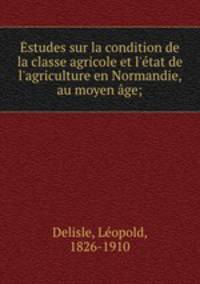 Estudes sur la condition de la classe agricole et l