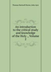 An introduction to the critical study and knowledge of the Holy ., Volume 2