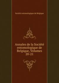 Annales de la Societe entomologique de Belgique, Volumes 20-21