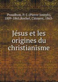 Je?sus et les origines du christianisme