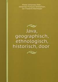 Java, geographisch, ethnologisch, historisch, door .