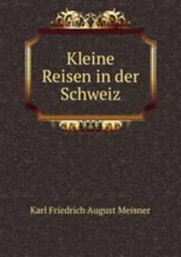 Kleine Reisen in der Schweiz