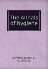 The Annals of hygiene