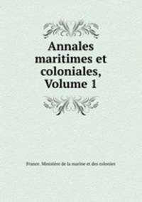 Annales maritimes et coloniales, Volume 1