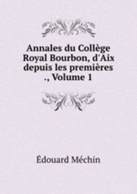 Annales du College Royal Bourbon, d