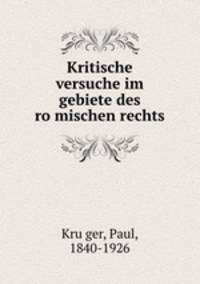Kritische versuche im gebiete des ro?mischen rechts