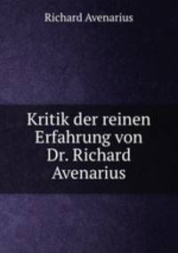 Kritik der reinen Erfahrung von Dr. Richard Avenarius.
