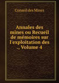 Annales des mines ou Recueil de memoires sur l