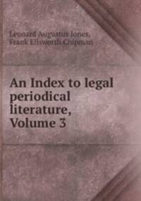 An Index to legal periodical literature, Volume 3