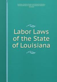 Labor Laws of the State of Louisiana
