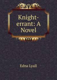 Knight-errant: A Novel