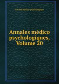 Annales medico psychologiques, Volume 20